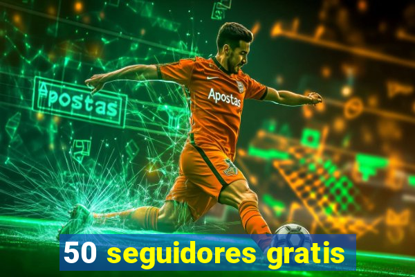 50 seguidores gratis